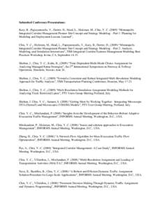 Submitted Conference Presentations: Kary, B., Papayannoulis, V., Deeter, D., Head, L., Hickman, M., Chiu, Y.-C[removed]) ―Minneapolis Integrated Corridor Management Pioneer Site Concept and Strategy Modeling—Part 1: Pl