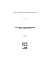 AUSTRALIAN BROADCASTING CORPORATION  Submission to 2010 Review of the Australian Independent Screen Production Sector