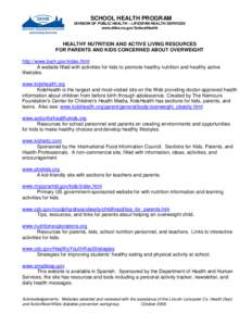 SCHOOL HEALTH PROGRAM DIVISION OF PUBLIC HEALTH – LIFESPAN HEALTH SERVICES www.dhhs.ne.gov/SchoolHealth HEALTHY NUTRITION AND ACTIVE LIVING RESOURCES FOR PARENTS AND KIDS CONCERNED ABOUT OVERWEIGHT