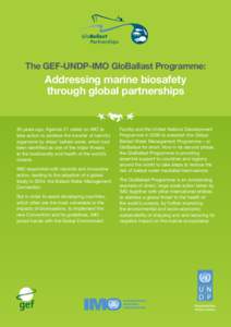 GloBallast Partnerships The GEF-UNDP-IMO GloBallast Programme:  Addressing marine biosafety
