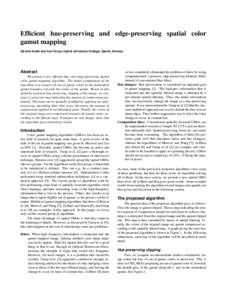 Efficient hue-preserving and edge-preserving spatial color gamut mapping Øyvind Kolås and Ivar Farup; Gjøvik University College, Gjøvik, Norway Abstract We present a new efficient hue- and edge-preserving spatial