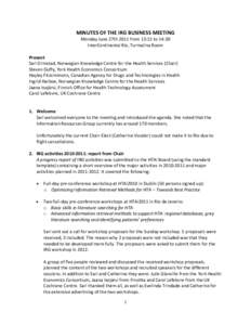 MINUTES OF THE IRG BUSINESS MEETING Monday June 27th 2011 from 13:15 to 14:30 InterContinental Rio, Turmalina Room Present Sari Ormstad, Norwegian Knowledge Centre for the Health Services (Chair) Steven Duffy, York Healt