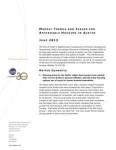 MARKET TRENDS AND ISSUES FOR AFFORDABLE HOUSING IN AUSTIN JUNE 2013 The City of Austin’s Neighborhood Housing and Community Development Department (NHCD) has retained Economic & Planning Systems (EPS) to provide observ