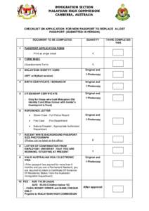 IMMIGRATION SECTION MALAYSIAN HIGH COMMISSION CANBERRA, AUSTRALIA CHECKLIST ON APPLICATION FOR NEW PASSPORT TO REPLACE A LOST PASSPORT (SUBMITTED IN PERSON)