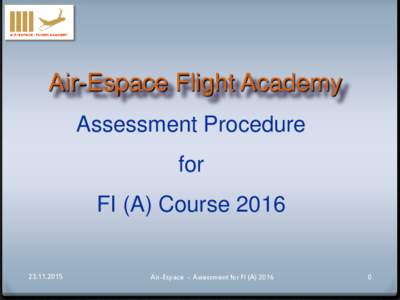 Air-Espace Flight Academy Assessment Procedure for FI (A) Course 2016