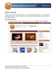 History Reference Center®  Help Sheet Basic Search The Basic Search screen is the default search screen in History Reference Center® and offers keyword