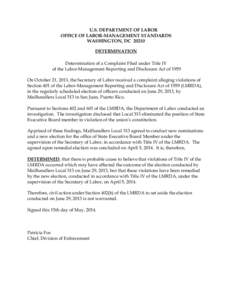 U.S. DEPARTMENT OF LABOR OFFICE OF LABOR-MANAGEMENT STANDARDS WASHINGTON, DC[removed]DETERMINATION Determination of a Complaint Filed under Title IV of the Labor-Management Reporting and Disclosure Act of 1959