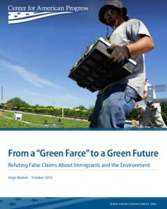 AP Photo/Seth Perlman  From a “Green Farce” to a Green Future Refuting False Claims About Immigrants and the Environment Jorge Madrid  October 2010