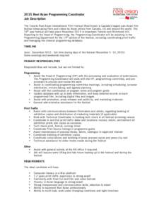 2015 Reel Asian Programming Coordinator Job Description 	
   The Toronto Reel Asian International Film Festival (Reel Asian) is Canada’s largest pan-Asian film festival showcasing films and videos by Asian artists fro