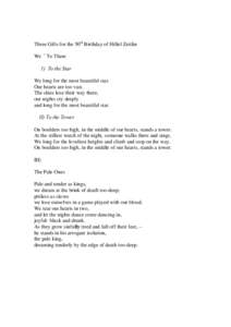 Three Gifts for the 50th Birthday of Hillel Zeitlin We – To There 1) To the Star We long for the most beautiful star. Our hearts are too vast. The skies lose their way there,