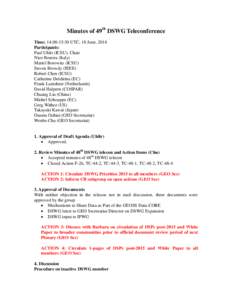 Minutes of 49th DSWG Teleconference Time: 14:00-15:30 UTC, 18 June, 2014 Participants: Paul Uhlir (ICSU), Chair Nico Bonora (Italy) Mariel Borowitz (ICSU)