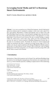 Leveraging Social Media and IoT to Bootstrap Smart Environments David N. Crowley, Edward Curry and John G. Breslin Abstract As we move towards an era of Smart Environments, mixed technological and social solutions must b