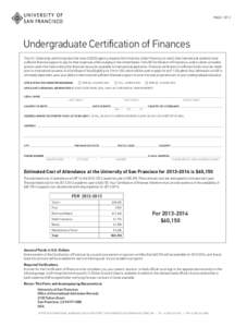 PAGE 1 OF 2  Undergraduate Certification of Finances The U.S. Citizenship and Immigration Services (USCIS) agency requires the University of San Francisco to verify that international students have sufficient financial s