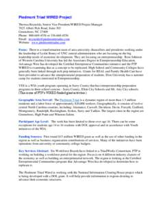 Piedmont Triad WIRED Project Theresa Reynolds, Senior Vice President/WIRED Project Manager 7025 Albert Pick Road, Suite 303 Greensboro, NC[removed]Phone: [removed]or[removed]Email: [removed]