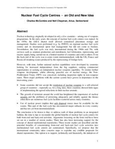 2004 Annual Symposium of the World Nuclear Association, 8-10 September[removed]Nuclear Fuel Cycle Centres - an Old and New Idea Charles McCombie and Neil Chapman, Arius, Switzerland  Abstract