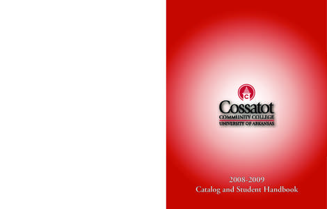 Cossatot Community College of the University of Arkansas[removed]Catalog and Student Handbook 183 Hwy. 399 De Queen, AR[removed][removed]cccua.edu Accredited by HLC/NCA, ACBSP and the Arkansas State Board of Nurs