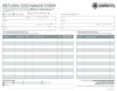 RETURN!/!EXCHANGE FORM We want you to get your refund or replacement right away; any missing fields could lead to a delay. *Required fields: name, shipping address, contact information, order #, sku # and quantity  CUSTO