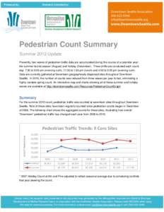 Pedestrian Count Summary Summer 2012 Update Presently, two waves of pedestrian traffic data are accumulated during the course of a calendar year: the summer tourist season (August) and holiday (December). Three shifts ar