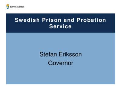 Swedish Prison and Probation Service Stefan Eriksson Governor