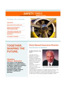 SAFETY TIMES Quarterly Newsletter of Safety by the Medallion Foundation First Quarter, [removed]In This Issue: CONTENTS NEW EXECUTIVE DIRECTOR