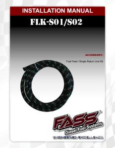 INSTALLATION MANUAL  FLK-S01/S02 ACCESSORY: Fuel Feed / Single Return Line Kit