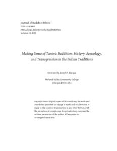 Journal of Buddhist Ethics ISSNhttp://blogs.dickinson.edu/buddhistethics Volume 22, 2015  Making Sense of Tantric Buddhism: History, Semiology,