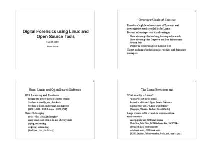 2  Overview/Goals of Seminar • Provide a high level overview of forensic and investigative tools available for Linux • Present advantages and disadvantages