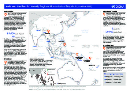 Asia and the Pacific: Weekly Regional Humanitarian Snapshot[removed]Mar[removed]PHILIPPINES PAPUA NEW GUINEA  As of 5 Mar over 82,000 people are