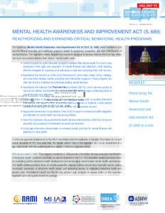 MENTAL HEALTH AWARENESS AND IMPROVEMENT ACT (S[removed]REAUTHORIZING AND EXPANDING CRITICAL BEHAVIORAL HEALTH PROGRAMS The bipartisan Mental Health Awareness and Improvement Act of[removed]S[removed]would reauthorize and impro