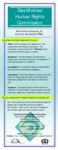 Des Moines Human Rights Commission We’re here to help you, & All of our services are FREE! what can the Commission do for you?