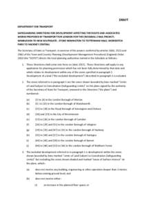 DRAFT DEPARTMENT FOR TRANSPORT SAFEGUARDING DIRECTIONS FOR DEVELOPMENT AFFECTING THE ROUTE AND ASSOCIATED WORKS PROPOSED BY TRANSPORT FOR LONDON FOR THE CROSSRAIL 2 RAIL PROJECT; WIMBLEDON TO NEW SOUTHGATE ; STOKE NEWING