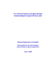 U.S. Vietnam Veterans and Agent Orange: Understanding the Impact 40 Years Later National Organization on Disability With funding from the Ford Foundation Special Initiative on Agent Orange/Dioxin