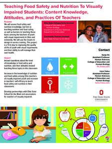 Teaching Food Safety and Nutrition To Visually Impaired Students: Content Knowledge, Attitudes, and Practices Of Teachers Purpose We will assess food safety and nutrition knowledge, barriers to