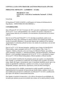 CONVOCA A LOS CONCURSOS DE ASCENSOS POLICIALES AÑO 2012 FIRMANTES: BONFATTI – LAMBERTO – SCIARA DECRETO Nº 1441 SANTA FE, “Cuna de la Constitución Nacional”; 22 MAY 2014 V I S T O: