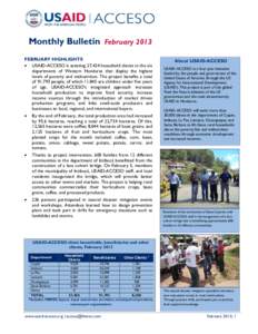 Monthly Bulletin February 2013 FEBRUARY HIGHLIGHTS • USAID-ACCESO is assisting 27,424 household clients in the six departments of Western Honduras that display the highest levels of poverty and malnutrition. The projec