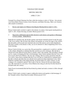 TONOPAH TOWN BOARD MEETING MINUTES APRIL 27, 2011 Tonopah Town Board Chairman Jon Zane called the meeting to order at 7:00 pm. Also present were Glenn Hatch, Horace Carlyle, Javier Gonzalez, and Duane Downing. There were