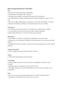 Manuscript Submission Checklist Text � Manuscript double-spaced and single-sided. � All illustrations and tables cited in the text. � All headings formatted to indicate their proper level of importance. � All ins