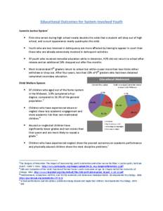 Educational Outcomes for System-Involved Youth Juvenile Justice Systemi  First-time arrest during high school nearly doubles the odds that a student will drop out of high school, and a court appearance nearly quadrupl