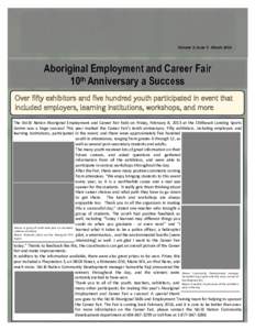 Volume 3, Issue 3 · March[removed]Aboriginal Employment and Career Fair 10th Anniversary a Success Over fifty exhibitors and five hundred youth participated in event that included employers, learning institutions, worksho