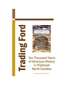 Introduction In October, 1929 the North Carolina Historical Commission and Citizens of Davidson County, N. C. erected the monument featured on the cover. The bronze plaque reads: TRADING FORD GENERAL NATHANAEL GREENE