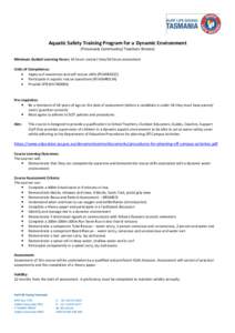 Aquatic Safety Training Program for a Dynamic Environment (Previously Community/ Teachers Bronze) Minimum Guided Learning Hours: 16 hours contact time/16 hours assessment Units of Competency:  Apply surf awareness and