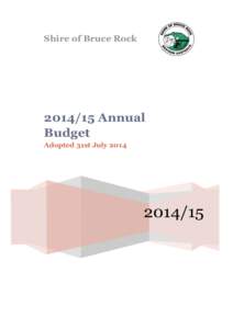 Shire of Bruce Rock[removed]Annual Budget Adopted 31st July 2014