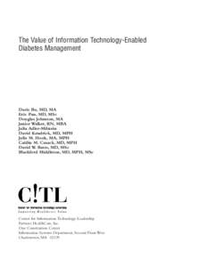 The Value of Information Technology-Enabled Diabetes Management Davis Bu, MD, MA Eric Pan, MD, MSc Douglas Johnston, MA