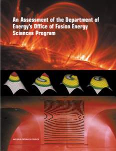 An Assessment of the Department of Energy’s Office of Fusion Energy Sciences Program NATIONAL RESEARCH COUNCIL