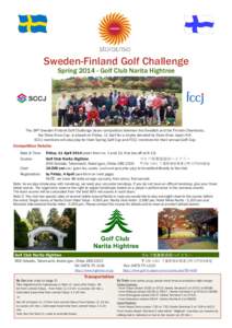 Sweden-Finland Golf Challenge SpringGolf Club Narita Hightree The 24th Sweden-Finland Golf Challenge (team competition between the Swedish and the Finnish Chambers), the Stora Enso Cup, is played on Friday, 11 Ap