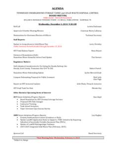 AGENDA TENNESSEE UNDERGROUND STORAGE TANKS and SOLID WASTE DISPOSAL CONTROL BOARD MEETING THIRD FLOOR - THE NASHVILLE ROOM WILLIAM R. SNODGRASS TENNESSEE TOWER[removed]ROSA L. PARKS AVENUE NASHVILLE, TN