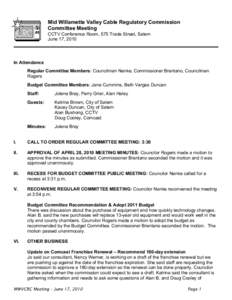Mid Willamette Valley Cable Regulatory Commission Committee Meeting CCTV Conference Room, 575 Trade Street, Salem June 17, 2010  In Attendance