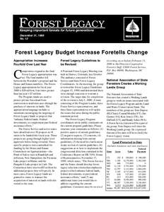 FOREST LEGACY Keeping important forests for future generations December 31, 1999 No. 12  Forest Legacy Budget Increase Foretells Change