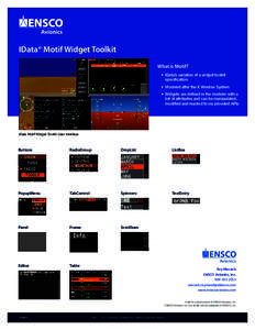 IData® Motif Widget Toolkit What is Motif? •	 IData’s variation of a widget toolkit specification •	 Modeled after the X Window System •	 Widgets are defined in the modeler with a