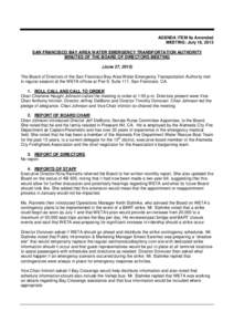 AGENDA ITEM 6a Amended MEETING: July 18, 2013 SAN FRANCISCO BAY AREA WATER EMERGENCY TRANSPORTATION AUTHORITY MINUTES OF THE BOARD OF DIRECTORS MEETING (June 27, 2013) The Board of Directors of the San Francisco Bay Area